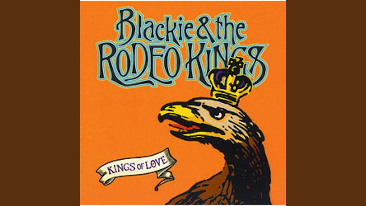 Blackie & the Rodeo Kings - Queen with a Broken Crown