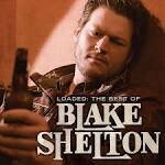 Pickin' On - Loaded: The Best of Blake Shelton