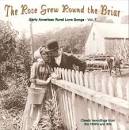 Blind Willie McTell - The Rose Grew Round the Briar, Vol. 1: Early American Rural Love Songs