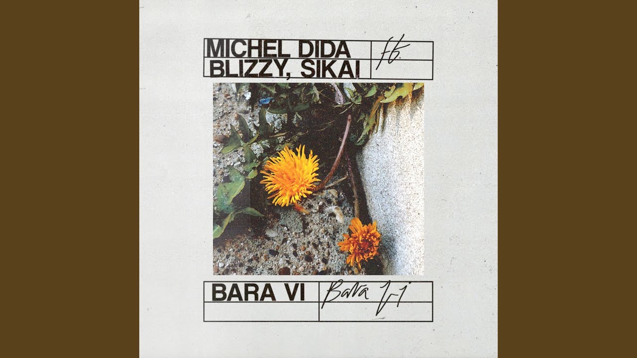 Blizzy, Sikai and Michel Dida - Bara Vi