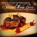 Asher Roth - Seared Foie Gras With Quince And Cranberry