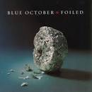 Blue October - Foiled [Bonus Tracks]