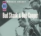 Bud Shank - Mosaic Select: Bud Shank and Bob Cooper