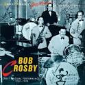 Bob Crosby - Great Original Performances (1937-1938)