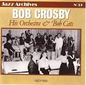 Bob Crosby - His Orchestra & Bob Cats: 1937-1939