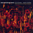 Bob Mintzer Big Band - Old School New Lessons