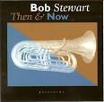 Bob Stewart - Then & Now