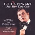 Bob Stewart - For Your Ears Only