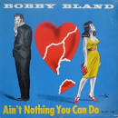 Bobby "Blue" Bland - Ain't Nothing You Can Do