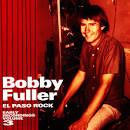 The Bobby Fuller Four - El Paso Rock: Early Recordings, Vol. 3