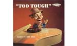 Bobby Tucker - Too Tough