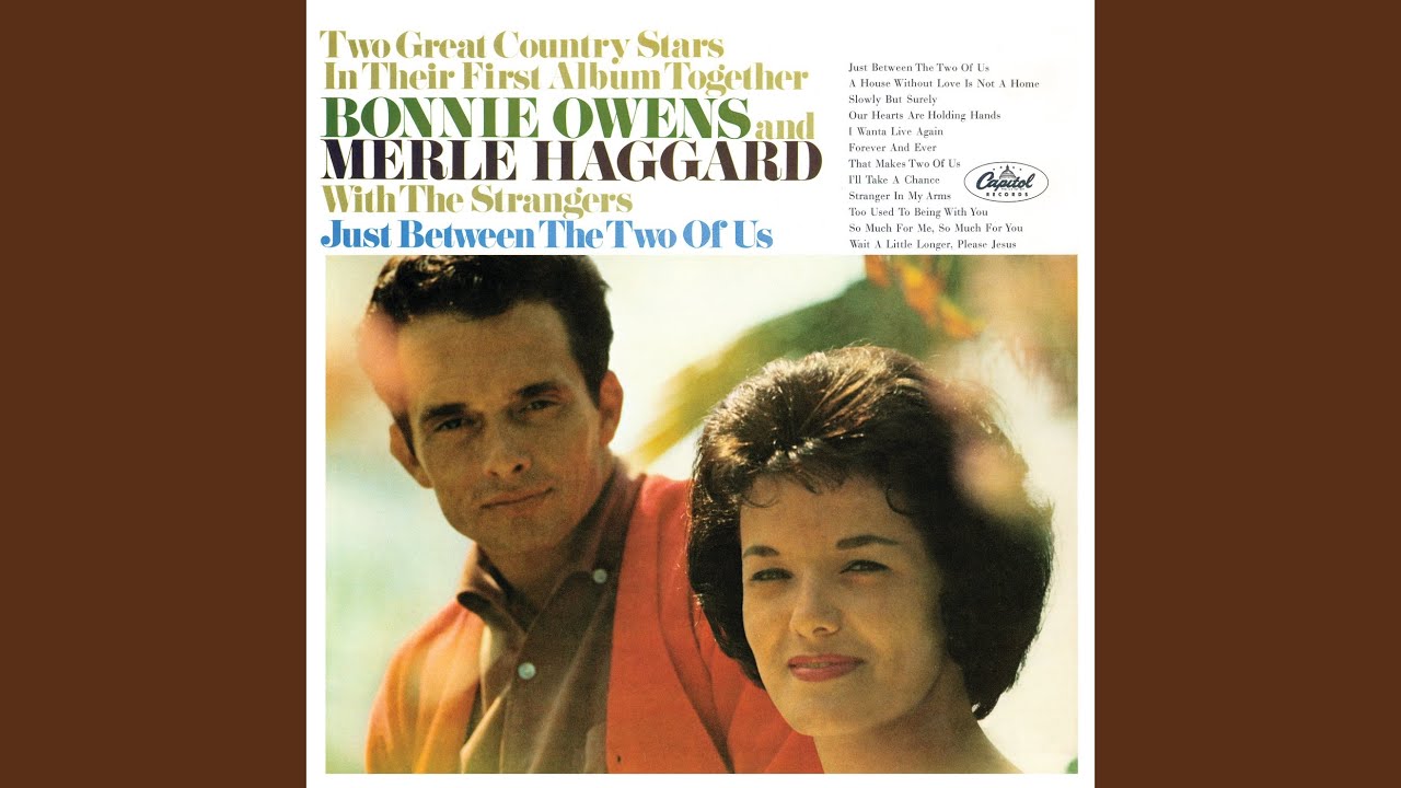 Bonnie Jennings, Merle Haggard and Bonnie Owens - Just Between the Two of Us