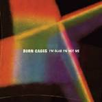 Born Cages - I'm Glad I'm Not Me