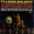 Bossa Nova All-Stars - It's a Bossa Nova World