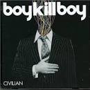 Boy Kill Boy - Civilian [Japan]