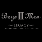 Boyz II Men - Legacy: The Greatest Hits Collection