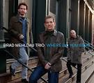 Brad Mehldau Trio - Where Do You Start