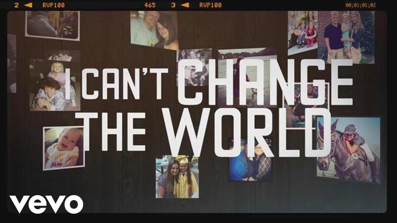 I Can't Change the World