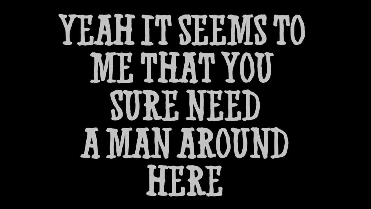 You Need a Man Around Here - You Need a Man Around Here
