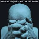 Breaking Benjamin - We Are Not Alone [Clean]