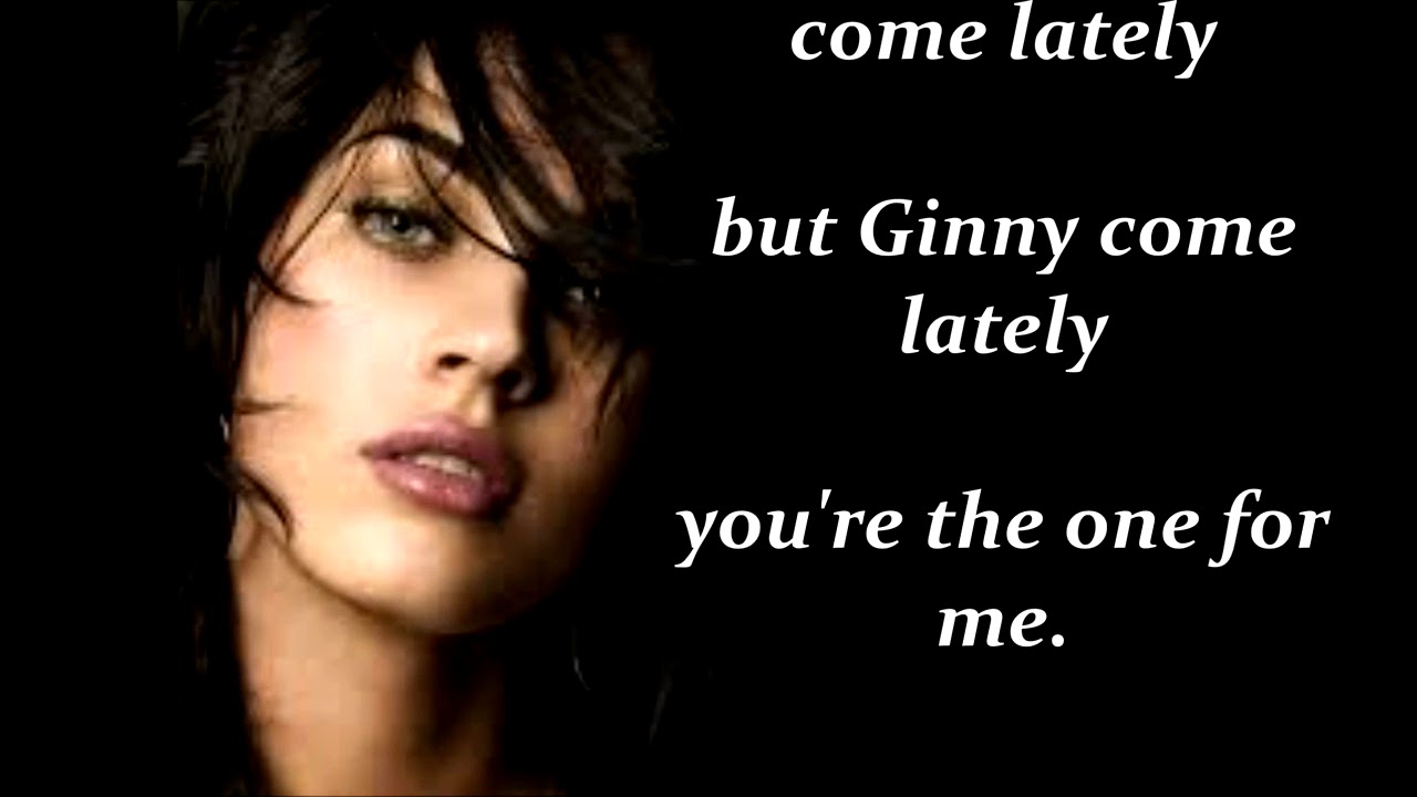 Ginny Come Lately [Single Version]
