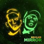 Broiler - Mirror