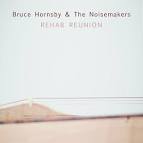 Bruce Hornsby & The Noisemakers - Rehab Reunion