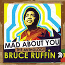 Bruce Ruffin - Mad About You: The Anthology