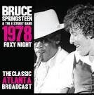 Bruce Springsteen & the E Street Band - 1978 Foxy Night: The Classic Atlanta A Broadcast