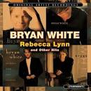 Bryan White - Rebecca Lynn and Other Hits