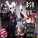 B.S.H. (Bass Sultan Hengzt) - Musik Wegen Weibaz