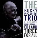 Bucky Pizzarelli - Three For All