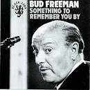 Bud Freeman - Something to Remember You By