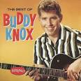 Buddy Knox - The Best of Buddy Knox