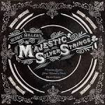 Buddy Miller - The Majestic Silver Strings