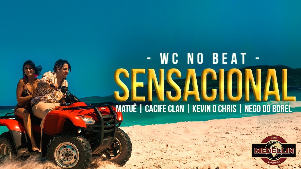 Cacife Clandestino, WC No Beat, Nego Do Borel, Matuê and Mc Kevin O Chris - Sensacional