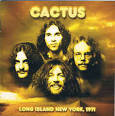 Cactus - Long Island NY 1971