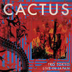 Cactus - TKO Tokyo: Live In Japan