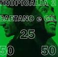 Caetano Veloso - Tropicália 2