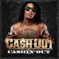 Ca$h Out - Cashin' Out