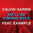 Calvin Harris - We'll Be Coming Back