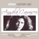 Angela Carrasco - Ellas Cantan Asi