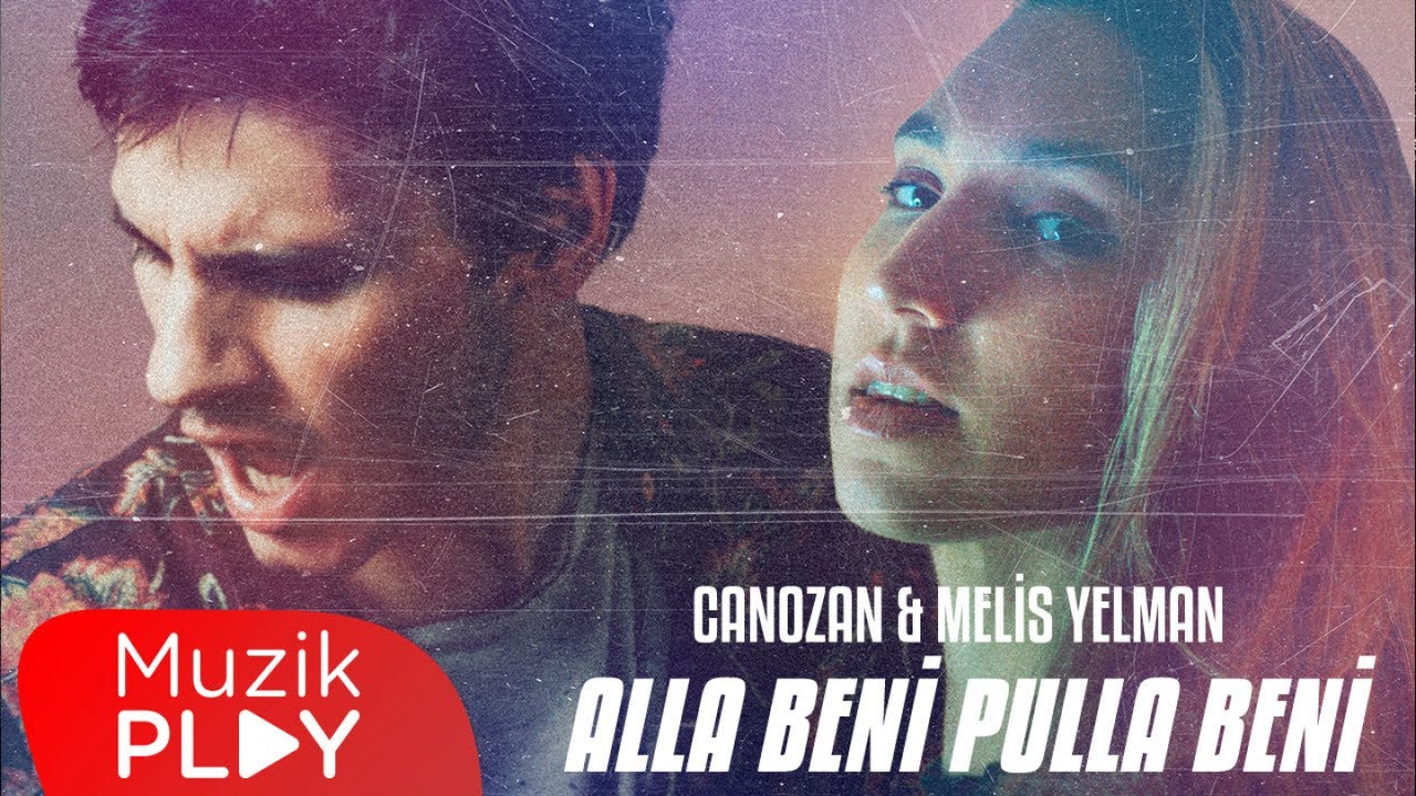 Canozan and Melis Yelman - Alla Beni Pulla Beni