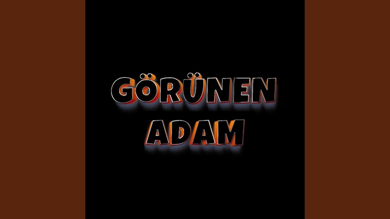 Görünen Adam - Görünen Adam