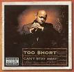 Too $hort - Can't Stay Away