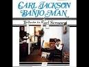 Carl Jackson - Banjo Man: A Tribute to Earl Scruggs