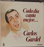 Carlos Gardel - Cada Dia Canta Mejor