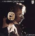 Carlos Lyra - Preciso Cantar/Eu & Elas