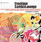 Carlos Lyra - Tropique Samba Lounge: Samba e Amor