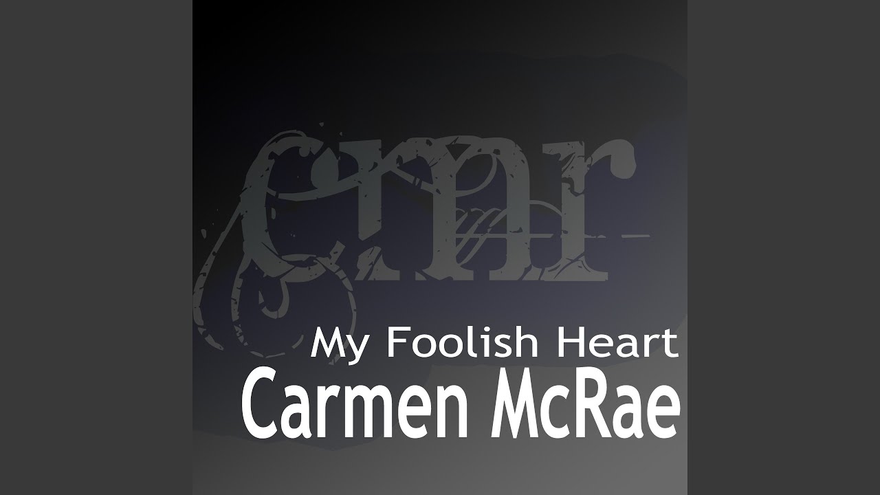 Carmen McRae and Jimmy Mundy Orchestra - My Foolish Heart